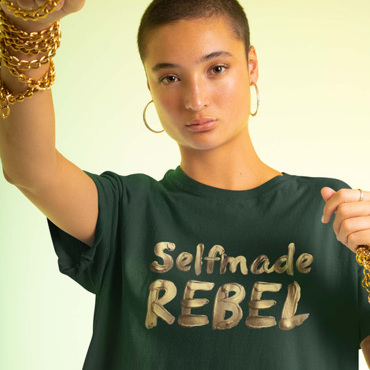 Are you a selfmade rebel? This meme stands out against the dark green t-shirt and makes a statement about the rebel you are!
