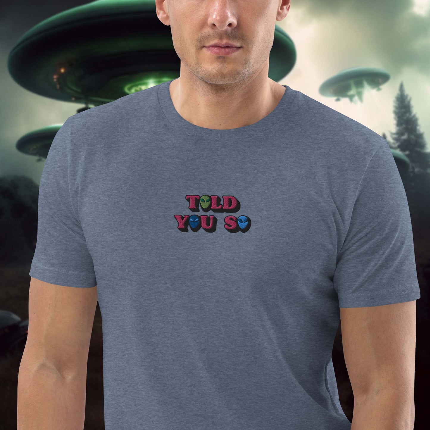 Told you so T-shirt for men who believe the aliens are already living among us on earth!