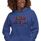 #WEIRDO | TOLD YOU SO | THEY ARE HERE. These conspiracy theory meme s are embroidered at the front of this blue/purple hoodie. Check out all our funny hoodies for weird people in our online giftstore for weirdos!