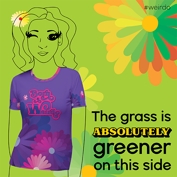 #WEIRDO | Born a Weirdo T-shirt for women. Fun meme: The grass is absolutely greener on this side.