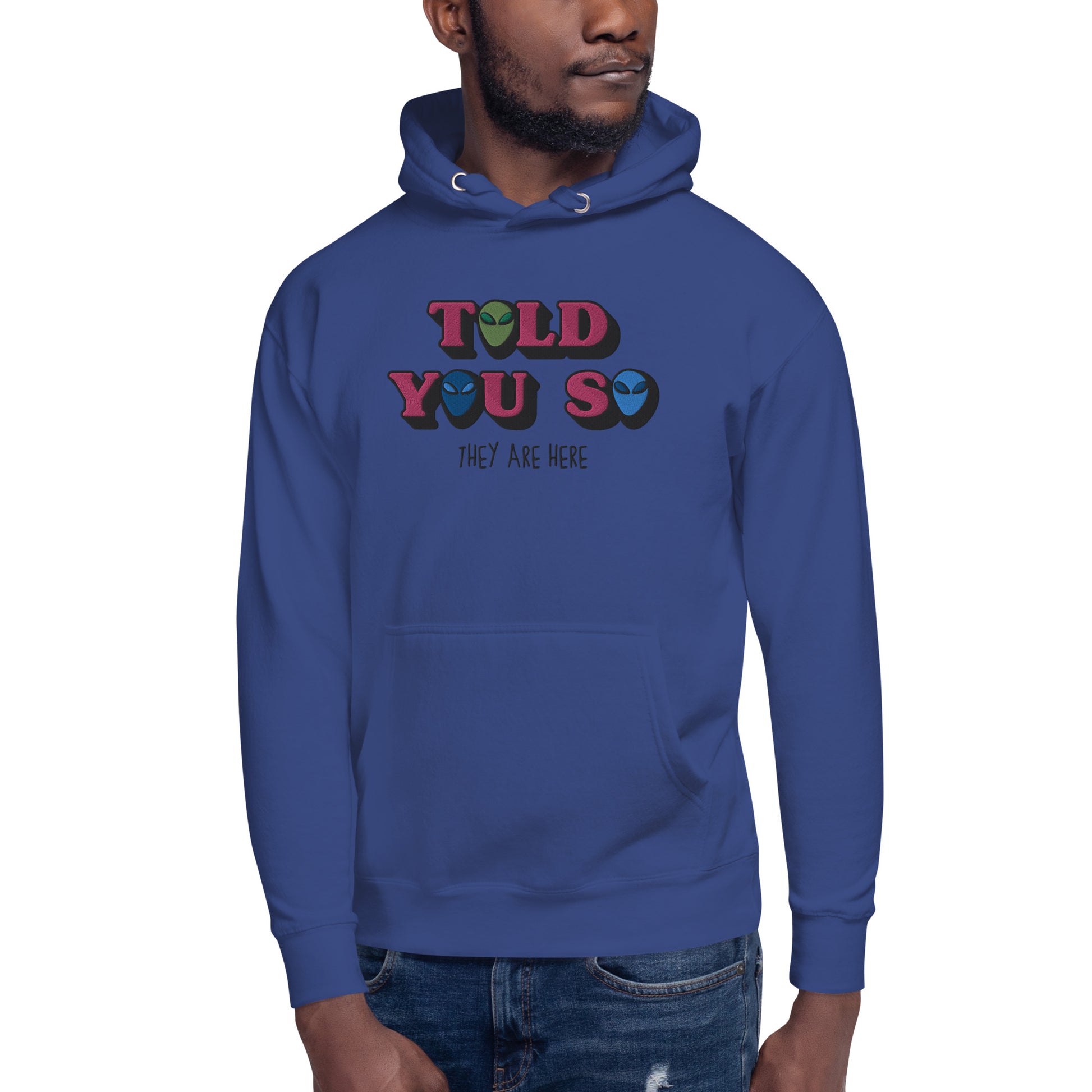 WEIRDO | Are Aliens real? Of course they are! and they are here! Get ready with this purple/blue hoodie! This hoodie has the embroidery meme: TOLD YOU SO and THEY ARE HERE!