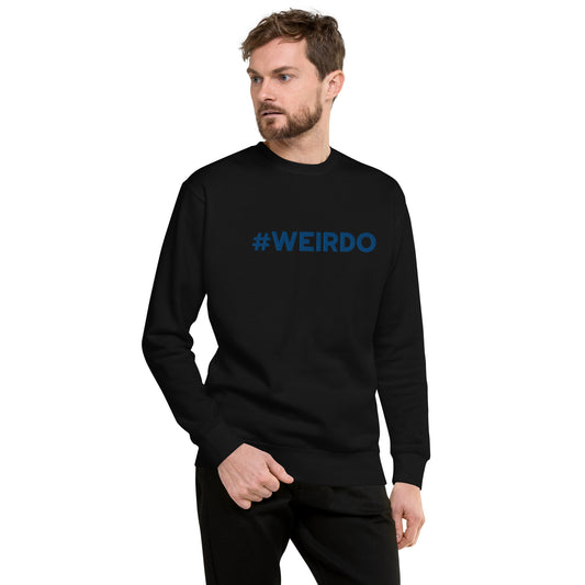 #WEIRDO | Men’s sweatshirt with our # WEIRDO meme embroidered at the front of the sweatshirt. We got all kinda sweatshirts with weird memes, check it out in our online gift store for weirdos!