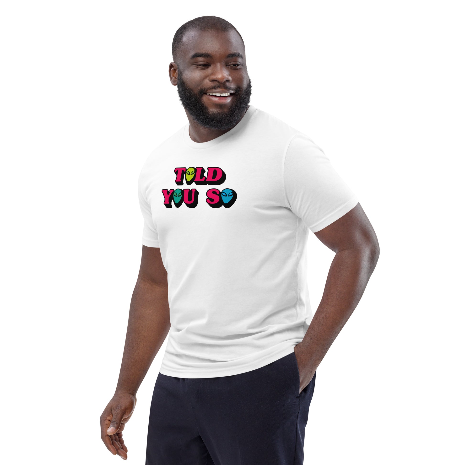 Organic cotton t-shirt for men with fun meme 'TOLD YOU SO' – PROUD