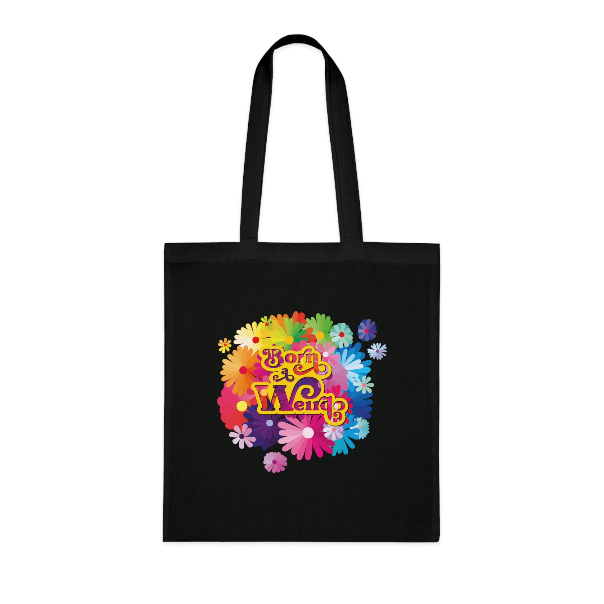 Weirdo | Colorful flowers are contrasting with the black color of the cotton tote bag. In the middle of the flowers is a funny meme, Born a Weirdo.