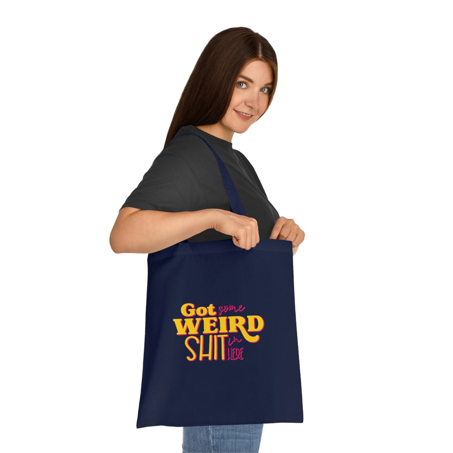Weirdo | Cotton tote bag with funny meme ‘Got some weird shit in here.’ What kinda weird shit are you hiding in this 100% cotton shopping bag.